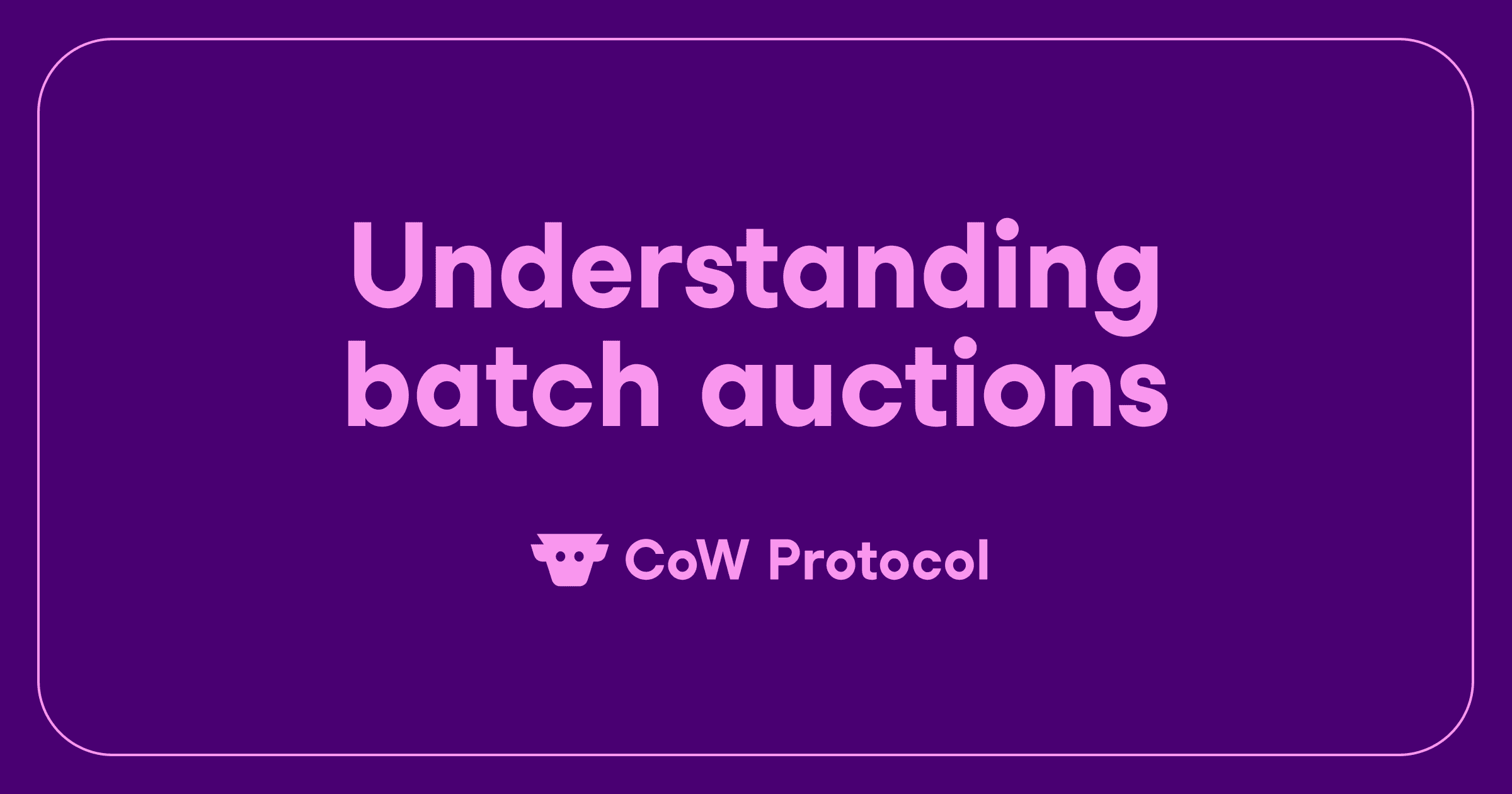 Cover image for article: Understanding Batch Auctions